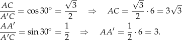  √ -- √ -- √ -- AC---= cos30 ∘ = --3- ⇒ AC = --3-⋅6 = 3 3 A ′C 2 2 AA--′ ∘ 1- ′ 1- A ′C = sin 30 = 2 ⇒ AA = 2 ⋅6 = 3 . 