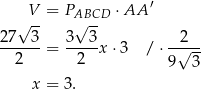  ′ V--= PABCD ⋅AA 27√ 3 3√ 3 2 ------ = -----x ⋅3 / ⋅--√--- 2 2 9 3 x = 3. 