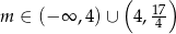  ( 17) m ∈ (− ∞ ,4)∪ 4, 4 