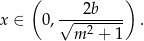  ( ) x ∈ 0,√--2b---- . m 2 + 1 
