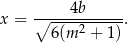  4b x = ∘-----------. 6(m 2 + 1) 