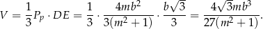  2 √ -- √ -- 3 V = 1Pp ⋅DE = 1-⋅---4mb---- ⋅ b-3-= --4--3mb---. 3 3 3 (m2 + 1) 3 27 (m2 + 1) 