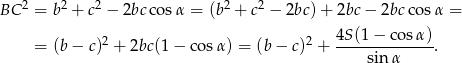 BC 2 = b2 + c2 − 2bc cosα = (b2 + c2 − 2bc )+ 2bc − 2bccos α = 2 2 4S-(1−--cosα-) = (b− c) + 2bc(1 − co sα) = (b − c) + sin α . 