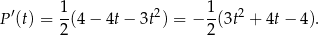  1 1 P′(t) = --(4− 4t− 3t2) = − --(3t2 + 4t− 4). 2 2 