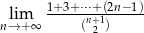  1+3+-⋅⋅⋅+-(2n−-1) nl→im+∞ (n+1) 2 
