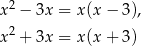  2 x − 3x = x(x − 3), x2 + 3x = x(x + 3) 