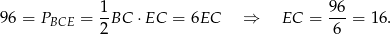 96 = PBCE = 1BC ⋅EC = 6EC ⇒ EC = 96-= 16. 2 6 