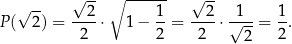  √ -- ∘ ------ √ -- √ -- --2- 1- --2- -1-- 1- P( 2) = 2 ⋅ 1 − 2 = 2 ⋅√ 2-= 2 . 