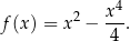  2 x4- f(x ) = x − 4 . 