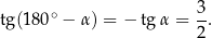 tg(1 80∘ − α) = − tg α = 3. 2 