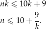 nk ≤ 10k + 9 9- n ≤ 10 + k . 