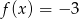 f(x ) = − 3 