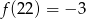 f(2 2) = − 3 