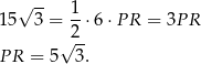  √ -- 1 5 3 = 1-⋅6 ⋅PR = 3P R √2-- P R = 5 3. 