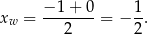 x = −-1+--0 = − 1-. w 2 2 