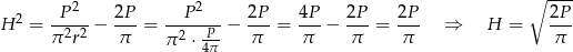  ∘ ---- P 2 2P P 2 2P 4P 2P 2P 2P H 2 = --2-2 − ---= -----P- − --- = --- − --- = --- ⇒ H = --- π r π π 2 ⋅ 4π- π π π π π 