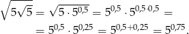 ∘ -√--- √ ------- 5 5 = 5⋅ 50,5 = 50,5 ⋅50,5⋅0,5 = 0,5 0,25 0,5+ 0,25 0,75 = 5 ⋅5 = 5 = 5 . 