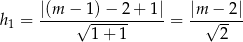 h = |(m--−√1)-−-2-+-1|-= |m√−--2| 1 1+ 1 2 
