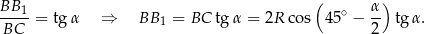  ( ) BB-1 ∘ α- BC = tgα ⇒ BB 1 = BC tg α = 2R co s 4 5 − 2 tg α. 