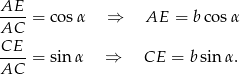 AE--= cosα ⇒ AE = b cosα AC CE-- AC = sin α ⇒ CE = bsinα . 