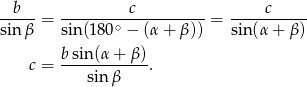 --b-- ----------c--------- ----c------ sinβ = sin(18 0∘ − (α+ β)) = sin (α+ β) c = b-sin-(α-+-β). sinβ 