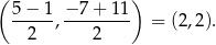 ( ) 5-−-1, −-7+--11- = (2,2). 2 2 