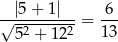 --|5-+-1-|-- 6-- √ -2-----2-= 13 5 + 12 