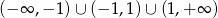 (− ∞ ,− 1)∪ (−1 ,1)∪ (1,+ ∞ ) 