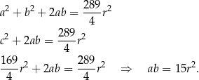  2 2 289 2 a + b + 2ab = ----r 4 c2 + 2ab = 289-r2 4 169-2 289-2 2 4 r + 2ab = 4 r ⇒ ab = 15r . 