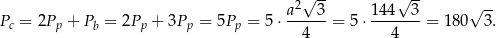  2√ -- √ -- P = 2P + P = 2P + 3P = 5P = 5 ⋅ a--3-= 5 ⋅ 144-3-= 180√ 3-. c p b p p p 4 4 