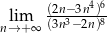  (2n−3n4)6- nl→im+∞ (3n3− 2n)8 