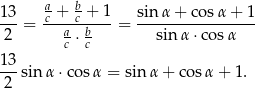  a b 1-3 -c +-c +-1 sin-α+--cosα-+-1- 2 = a ⋅ b = sin α ⋅cos α c c 1-3 2 sin α⋅ cosα = sin α + cos α+ 1. 