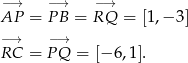 −→ −→ −→ AP = PB = RQ = [1,− 3] −→ −→ RC = P Q = [− 6,1]. 