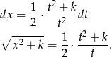  2 dx = 1-⋅ t-+-kdt 2 t2 ∘ -2----- 1 t2 + k x + k = 2-⋅---t--. 