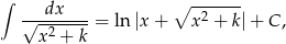 ∫ dx ∘ ------- √--------= ln |x+ x2 + k|+ C, x2 + k 