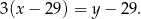 3(x − 2 9) = y− 29. 