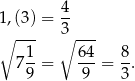1,(3) = 4- ∘ --- 3∘ --- 1 6 4 8 7--= --- = --. 9 9 3 