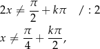  π 2x ⁄= 2-+ k π / : 2 x ⁄= π-+ kπ-, 4 2 