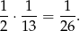 1- 1-- 1-- 2 ⋅ 13 = 26. 