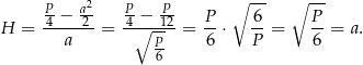  -- -- P-− a2 P-− -P P ∘ 6 ∘ P H = 4----2-= 4∘--12-= --⋅ --= -- = a. a P- 6 P 6 6 