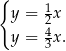 { y = 12x y = 4x. 3 