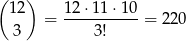 ( ) 12 12-⋅11-⋅10- 3 = 3! = 220 