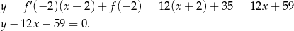 y = f′(− 2)(x+ 2)+ f(− 2) = 12(x + 2)+ 3 5 = 12x + 59 y − 1 2x− 59 = 0. 
