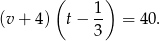  ( ) 1- (v+ 4) t− 3 = 40. 