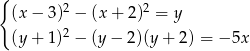 { 2 2 (x− 3) − (x + 2) = y (y+ 1)2 − (y − 2 )(y + 2 ) = − 5x 