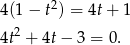  2 4(1 − t ) = 4t+ 1 2 4t + 4t− 3 = 0. 