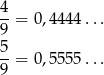 4 --= 0,4 444... 9 5-= 0,5 555... 9 