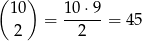 ( ) 10 10 ⋅9 2 = --2---= 45 