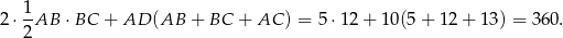  1- 2⋅ 2AB ⋅BC + AD (AB + BC + AC ) = 5 ⋅12+ 10(5 + 12 + 13) = 360. 