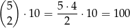 (5 ) 5⋅4 ⋅10 = ----⋅10 = 100 2 2 